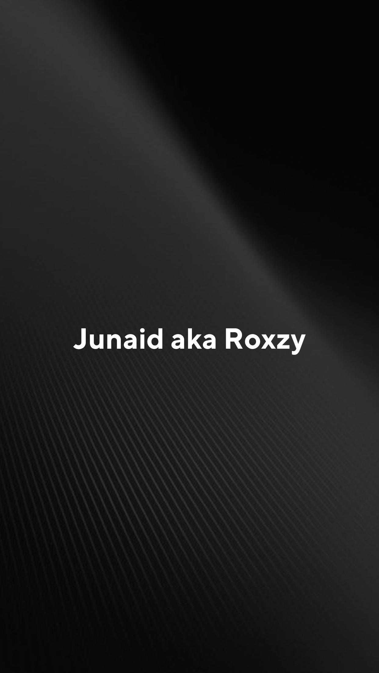 Junaid aka Roxzy